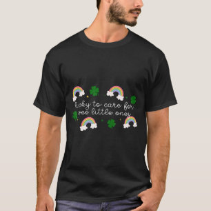 Lucky To Care For Wee Little Ones Er Nurse St T-Shirt