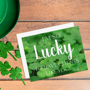 Lucky to have Clients Like You Card