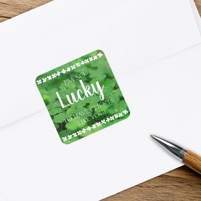 Lucky to have Clients Like You St Patrick Square Sticker (St Patrick's Day Client Appreciation Sticker)