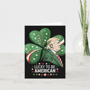 Lucky Trump - American Shamrock St. Patricks Day T Card