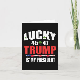 Lucky Trump Is My President St Patricks Day Trump  Card