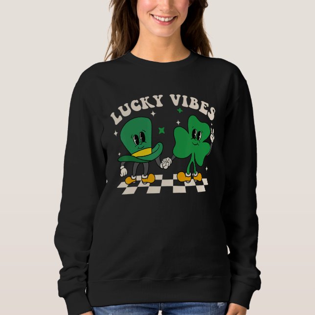 Lucky Vibes Happy St Patrick's Day Shamrock Irish  Sweatshirt (Front)