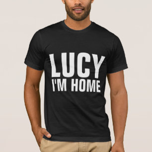 LUCY I'M HOME, Men's Funny T-shirts