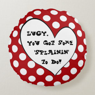 Lucy You Got Some Splainin to do Polka Dot Pillow