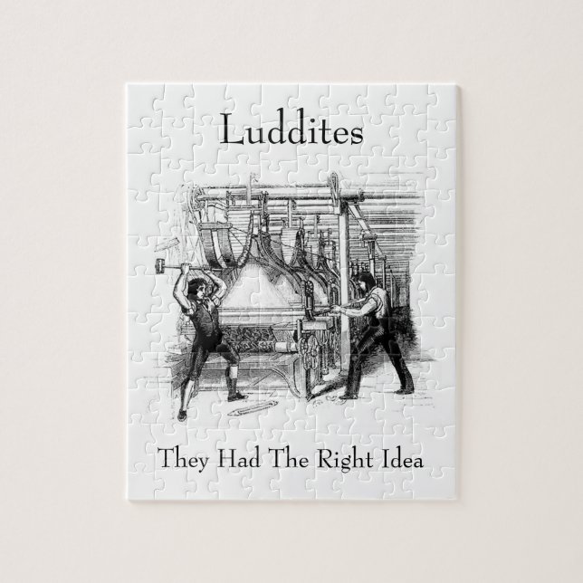 Luddites - They Had The Right Idea Jigsaw Puzzle (Vertical)