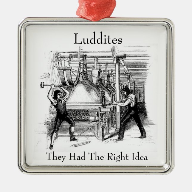 Luddites - They Had The Right Idea Metal Tree Decoration (Front)