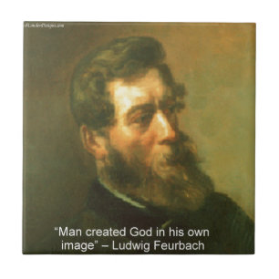 Ludwig Feurbach & Man Created God Quote Tile
