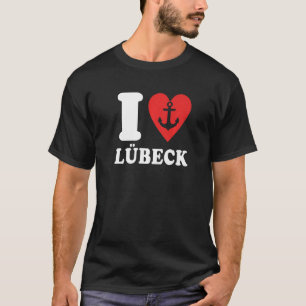 Luebeck Sayings Luebecker Ostseeurlaub Ich Liebe L T-Shirt