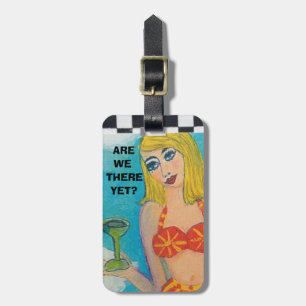 LUGGAGE TAG-ARE WE THERE YET? TAG