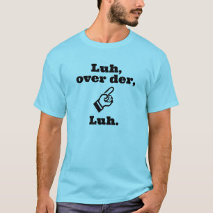 Luh over der T-Shirt