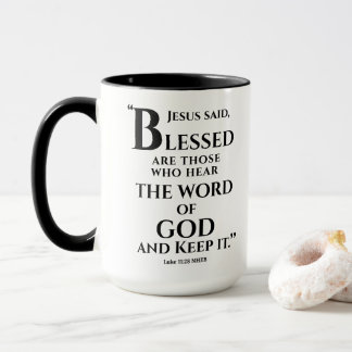 Luke 11:28...Blessed are those who hear the Word Mug