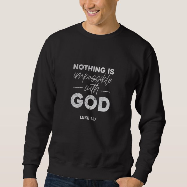 Luke 137 Bible Scripture Christian Faith Religion  Sweatshirt (Front)