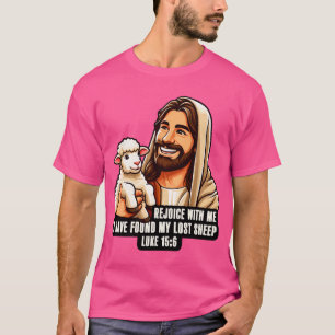 Luke 156 I Have Found My Lost Sheep T-Shirt