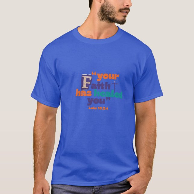 Luke 18:42 Scripture T-Shirt | Christian Gift (Front)
