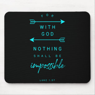 Luke 1 37 With God Impossible Bible Verse Quote Re Mouse Pad