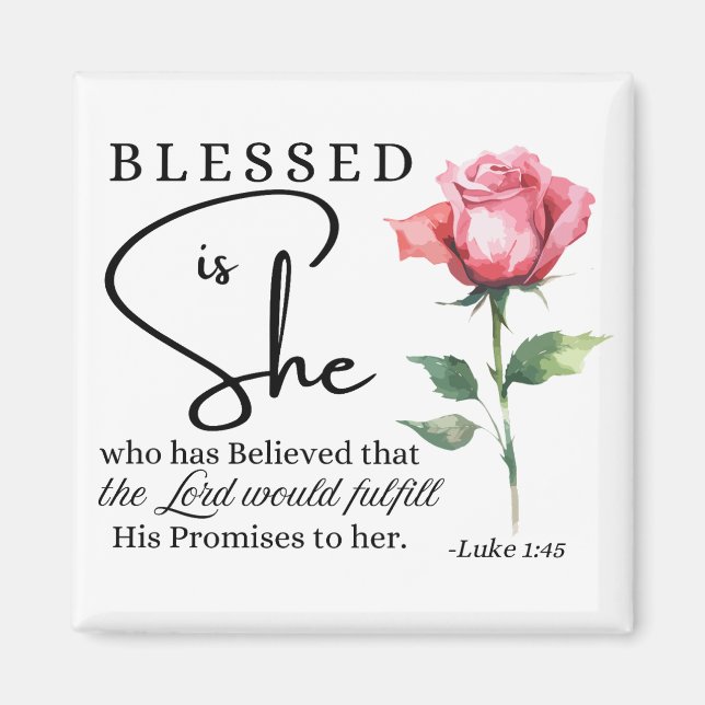 Luke 1:45 Blessed is She Rose Flower Magnet (Front)