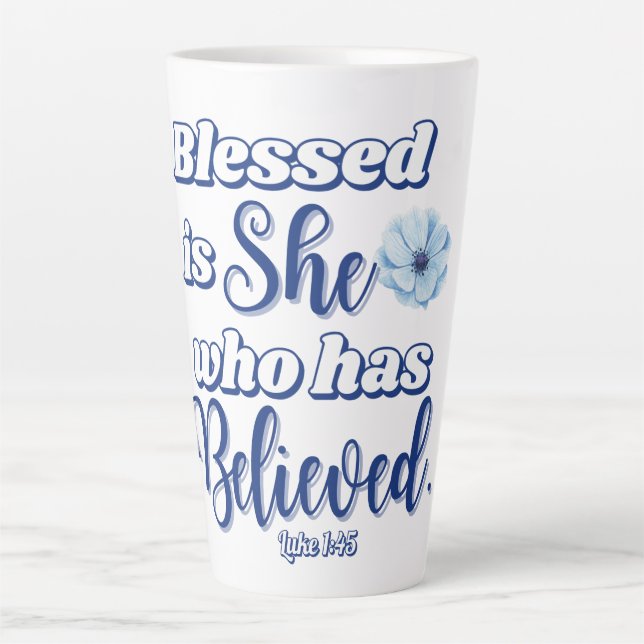 Luke 1:45 Blessed is who has Believed Blue Flower Latte Mug (Front)
