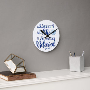 Luke 1:45 Blessed is who has Believed Blue Flower Round Clock