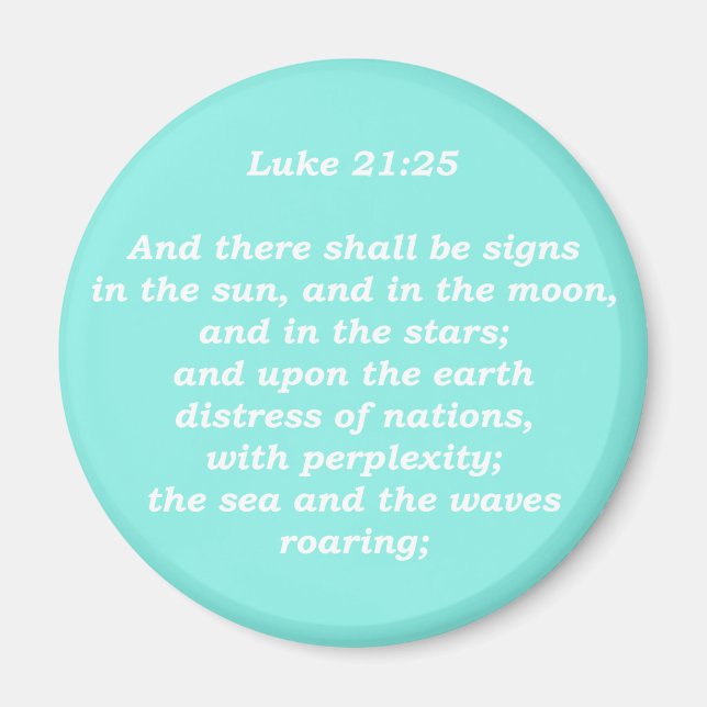 Luke 21:25 (Scriptures) Magnet (Front)