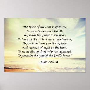 Luke 4:18-19, “The Spirit of the Lord is upon Me" Poster