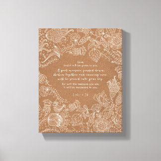 Luke 6:38 Canvas Print