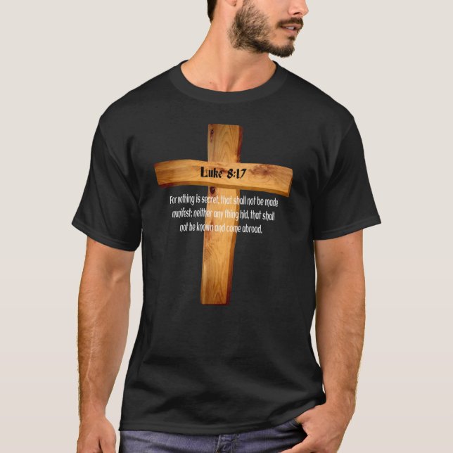 Luke 8 17 Jesus Matters Holy Bible Scripture2307pn T-Shirt (Front)