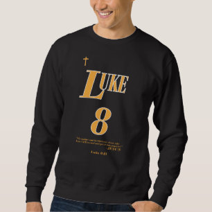 Luke 8:21 Bible Scripture - Christian - (1of2) Sweatshirt