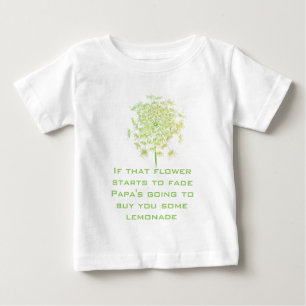 Lullaby If That Flower Fades Papa Baby T-Shirt