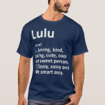 LULU Definition Personalised Name Funny Birthday T-Shirt<br><div class="desc">LULU Definition Personalised Name Funny Birthday . Check out our birthday t shirt selection for the very best in unique or custom,  handmade pieces from our shops.</div>
