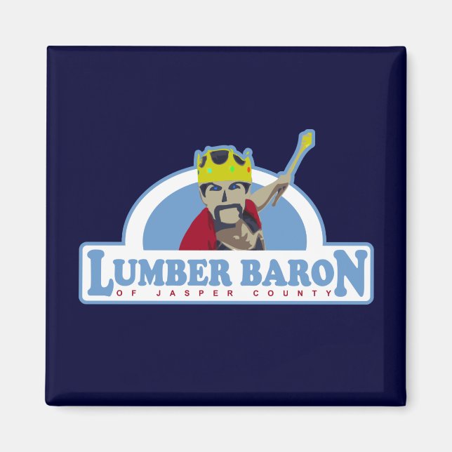 Lumber Baron of Jasper County Magnet (Front)