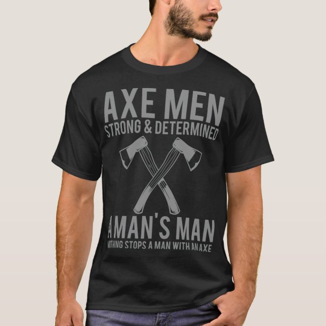 Lumberjack Ae Manly Man Strong & funny sayings rai T-Shirt (Front)
