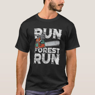 Lumberjack Chainsaw Run Forest Funny Woodworker  T-Shirt