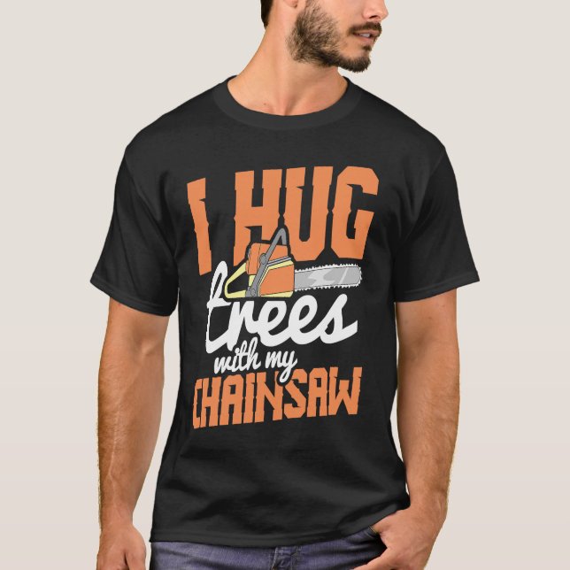 Lumberjack Tool Trunk Chainsaw Dangerous T-Shirt (Front)