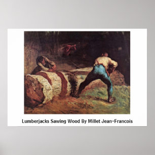 Lumberjacks Sawing Wood By Millet Jean-Francois Poster
