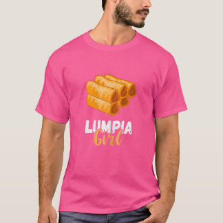Lumpia Girl Filipina Food  Foodie Pinay Spring Rol T-Shirt