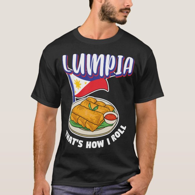  Lumpia That's How I Roll T-Shirt (Front)