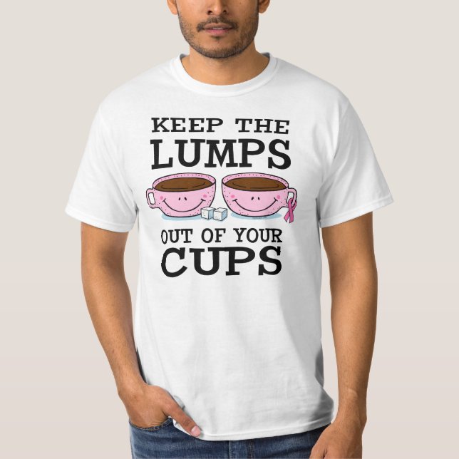 Lumps Out of Cups Custom Shirt (Front)