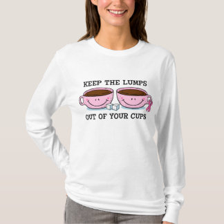 Lumps Out of Cups (H) Shirt