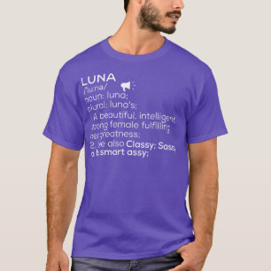 Luna Name Luna Definition Luna Female Name Luna Me T-Shirt