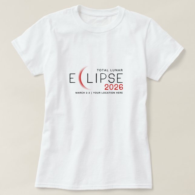 Lunar Eclipse 2026 Custom Location Commemorative T-Shirt (Design Front)