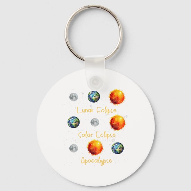 Lunar Eclipse Solar Eclipse And Apocalypse Funny S Key Ring (Front)