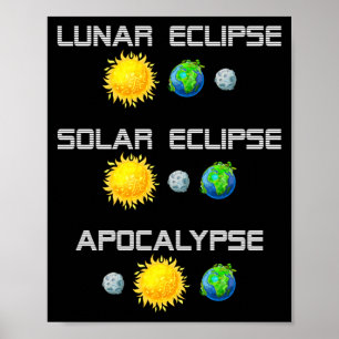Lunar Eclipse Solar Eclipse Apocalypse Funny Poster
