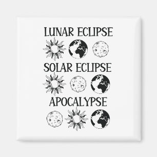 Lunar Eclipse Solar Eclipse Apocalypse Funny Space Magnet