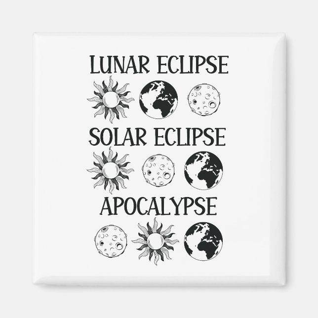 Lunar Eclipse Solar Eclipse Apocalypse Funny Space Magnet (Front)