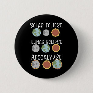 Lunar Solar Eclipse And Apocalypse April 8 2024 6 Cm Round Badge