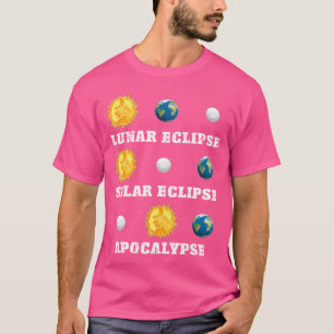 Lunar Solar Eclipse Apocalypse Funny Science Astro T-Shirt