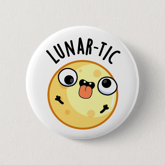 Lunar-tic Funny Astronomy Moon Pun  6 Cm Round Badge (Front)