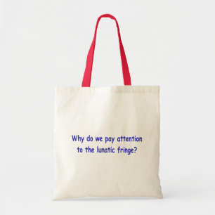 Lunatic fringe tote bag