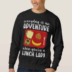 Lunch Boss Cafeteria Worker Lady Cook Lunch Lady Sweatshirt