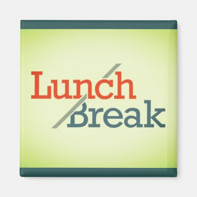 Lunch / Break Magnet (Front)